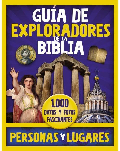 Guía de exploradores de la Biblia, personas y lugares: 1,000 Datos y fotos fascinantes